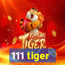 111 tiger